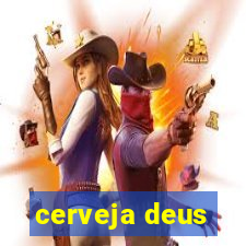 cerveja deus